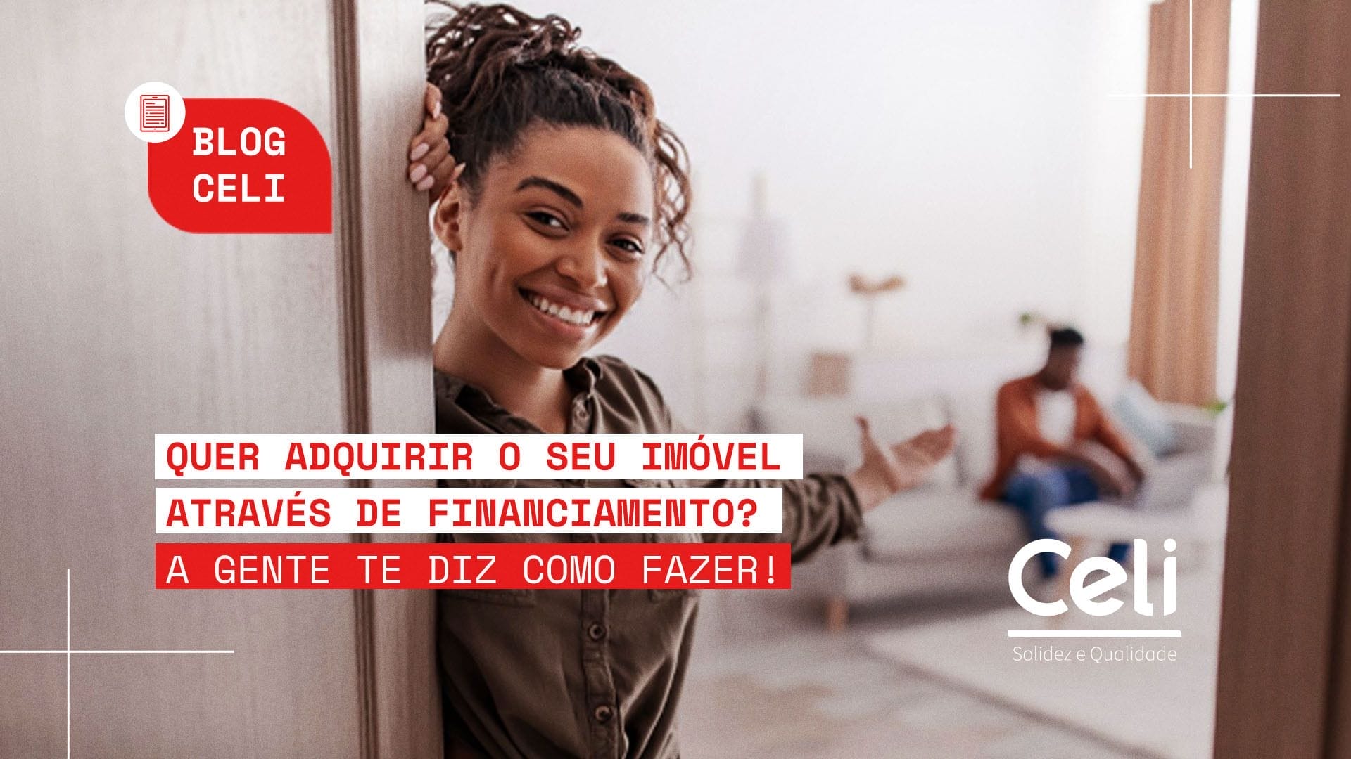 Quer adquirir o seu imóvel através de financiamento? A gente diz como fazer!