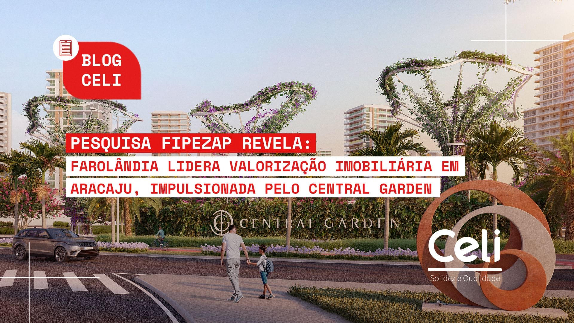 Pesquisa FIPEZAP revela: Farolândia lidera valorização imobiliária em Aracaju, impulsionada pelo Central Garden